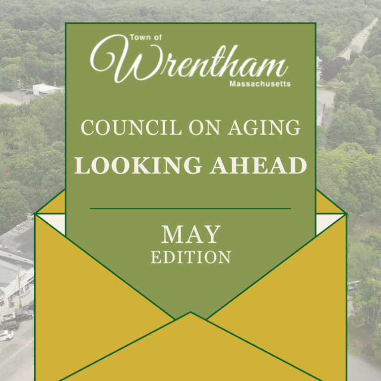 Council on Aging Looking Ahead May Edition Town of Wrentham News