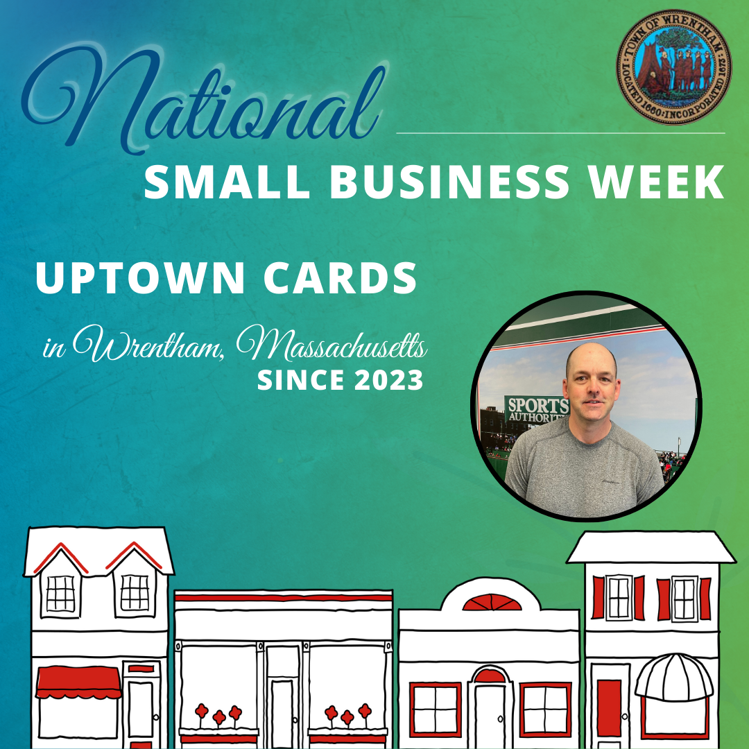 National Small Business Week Town of Wrentham Celebrates UpTown Cards